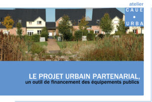 Lire la suite à propos de l’article Le Projet Urbain Partenarial, un outil de financement des équipements publics