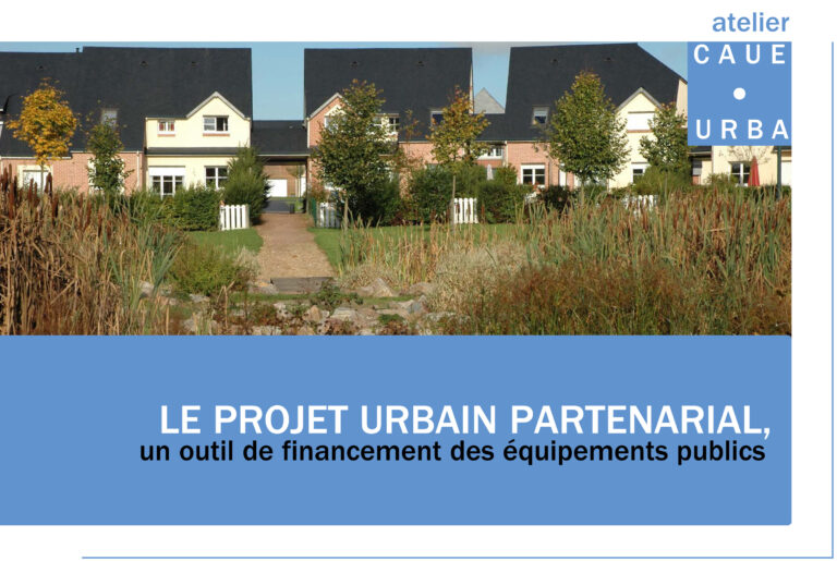 You are currently viewing Le Projet Urbain Partenarial, un outil de financement des équipements publics