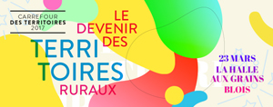 You are currently viewing Carrefour des territoires le 23/03/17 à la halle aux grains – Blois – INSCRIPTIONS OUVERTES