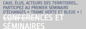 Lire la suite à propos de l’article Séminaire trame verte et bleue ouvert aux inscriptions, le 8 mars 2017