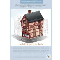Rénovation énergétique du bâti ancien en Centre-Val de Loire : le bâti à pans de bois