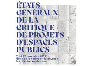 Lire la suite à propos de l’article Etats généraux de la critique de projets d’espaces publics, à Blois en novembre