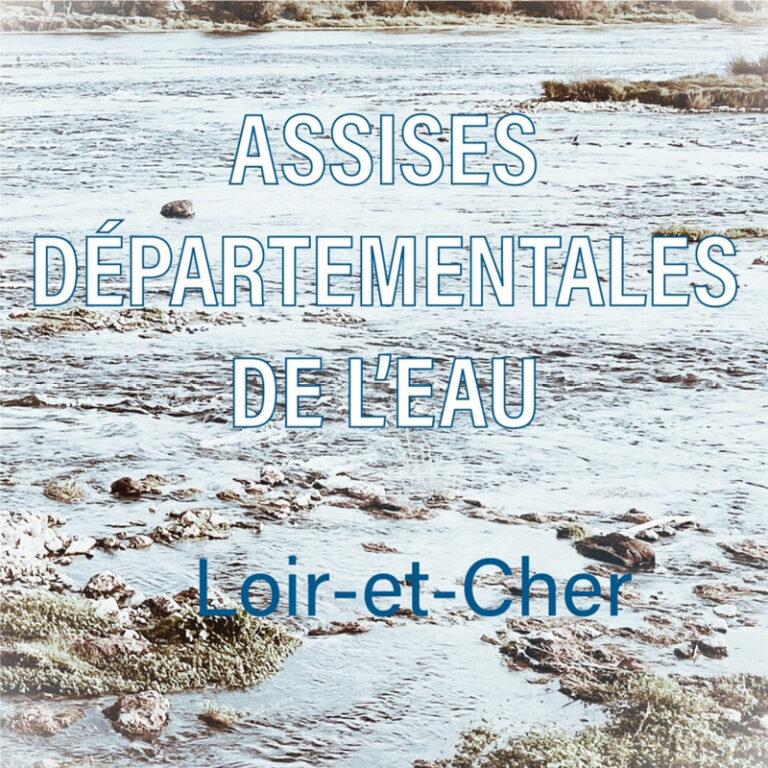 You are currently viewing Assises départementales de l’Eau de Loir-et-Cher
