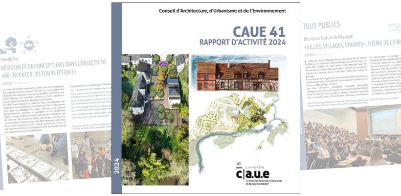 Le rapport d’activités 2024 du CAUE de Loir-et-Cher est en ligne