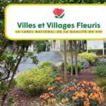Votre commune est-elle prête pour le label Villes et villages fleuris ? Réunion d&rsquo;information le 27 mai à Blois